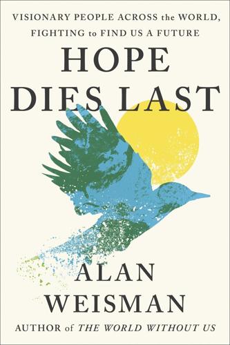 Book Review: 'Hope Dies Last' visits visionaries fighting global warming