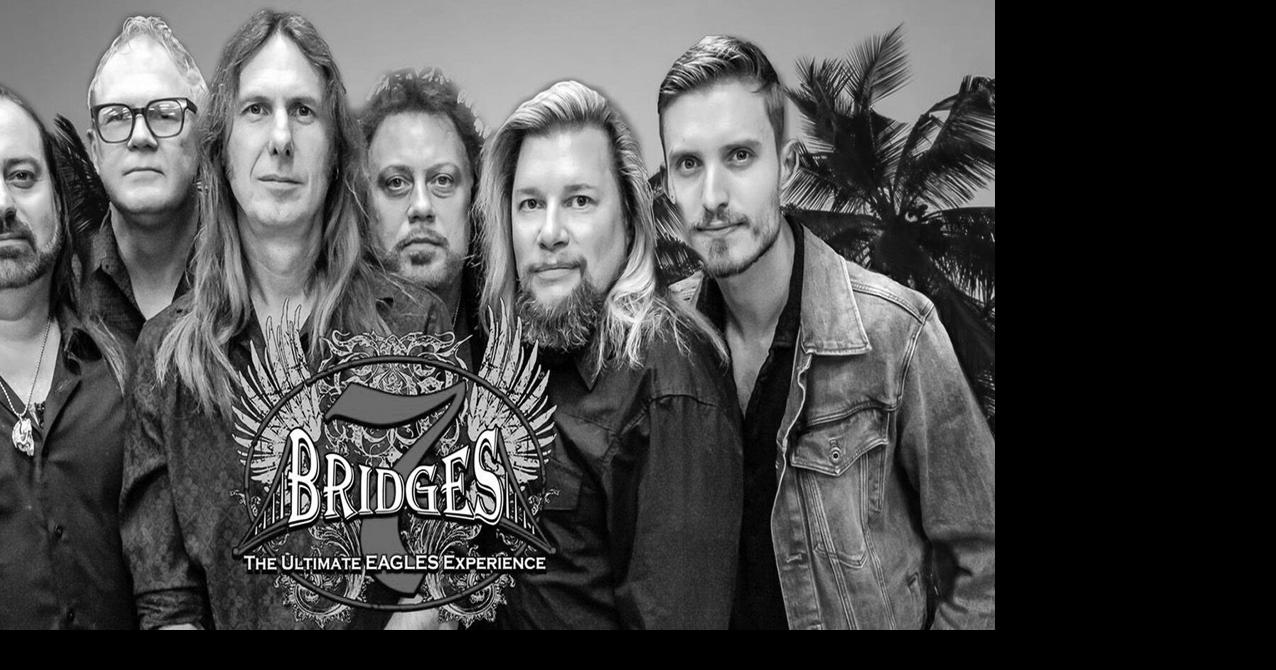 7 Bridges : The Ultimate EAGLES Experience (Eagles Tribute Band