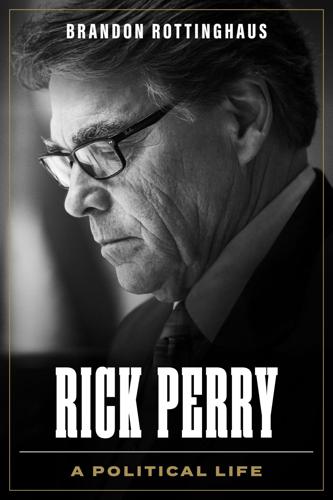 Rick Perry Printer Book looks at Rick Perry's legacy a decade out of office
