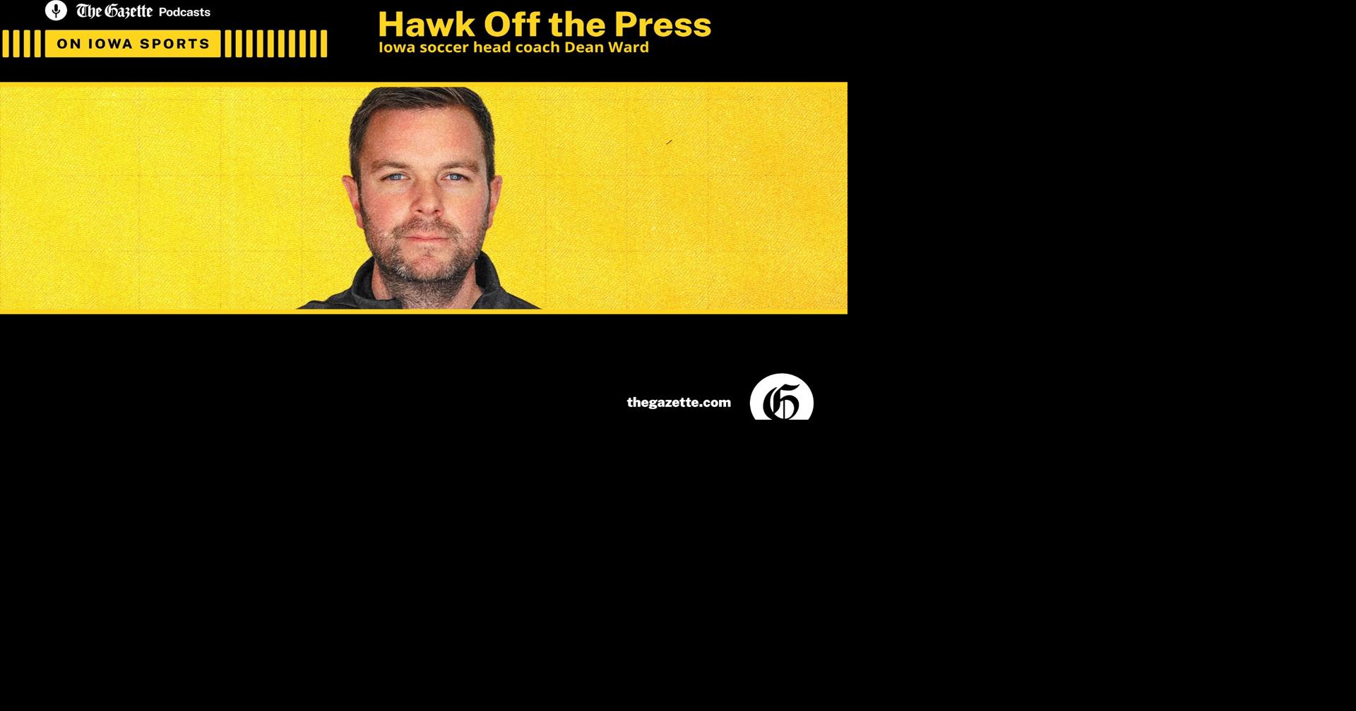 Hawk Off the Press Podcast: new Iowa women’s soccer head coach Dean ...