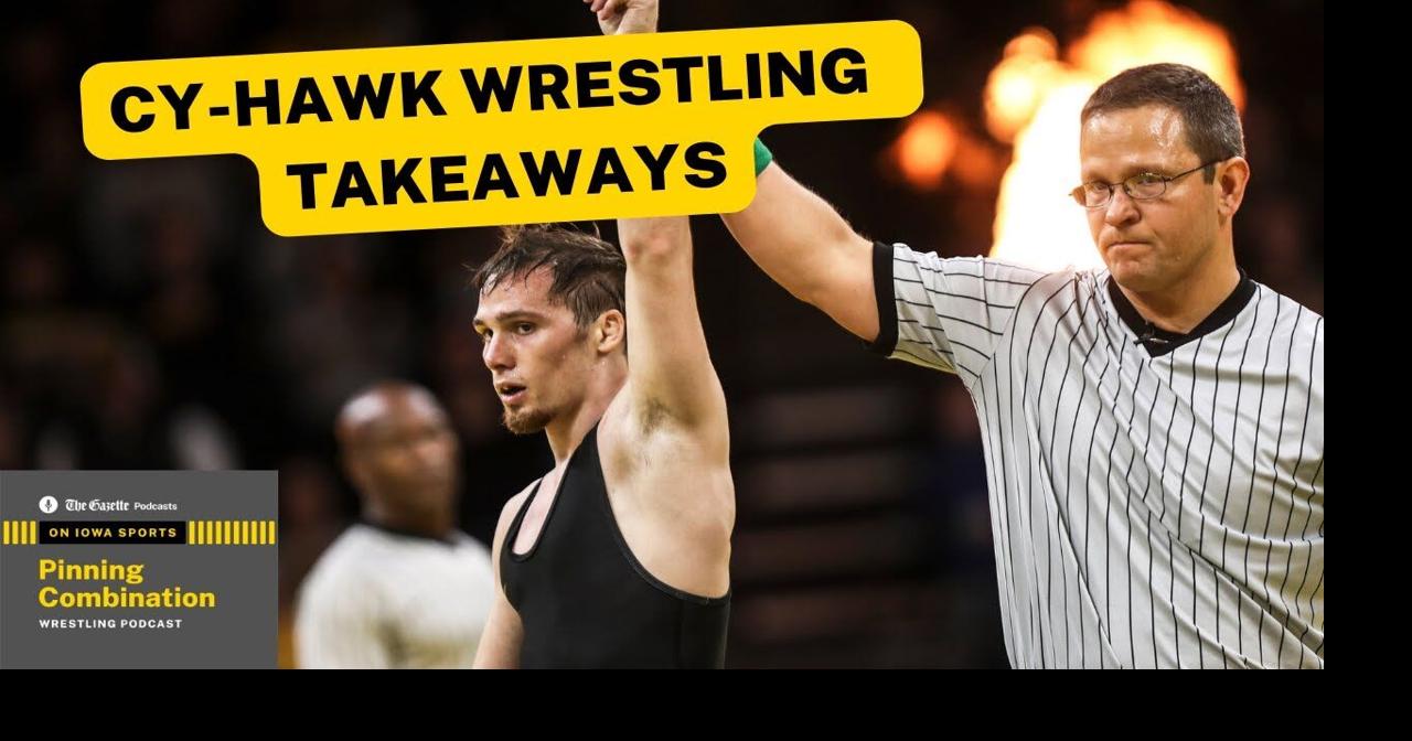 Iowa wrestling podcast: Cy-Hawk dual didn’t disappoint | Pinning ...