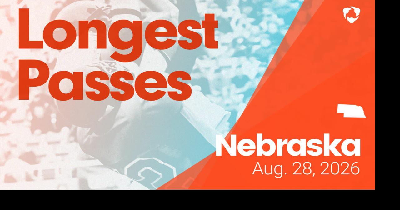 Nebraska: Longest Passes from Weekend of Aug 28, 2026