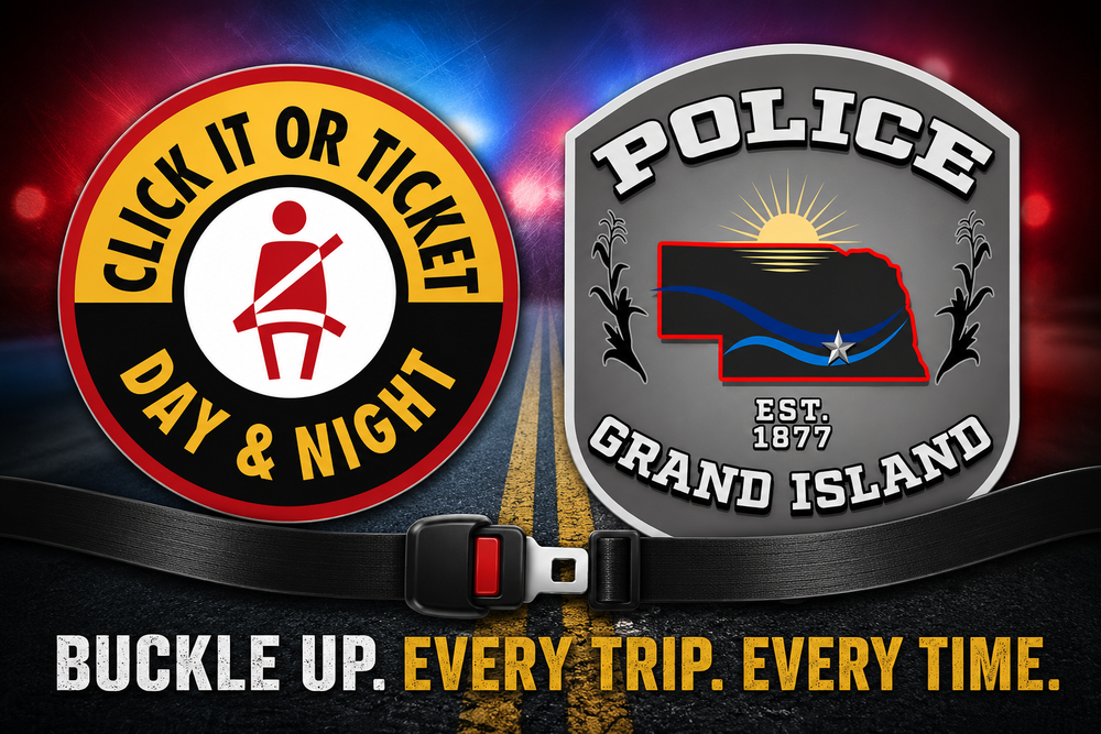 City of Grand Island News GIPD Conducts Nearly 1,000 Traffic Stops During Click It or Ticket Campaign