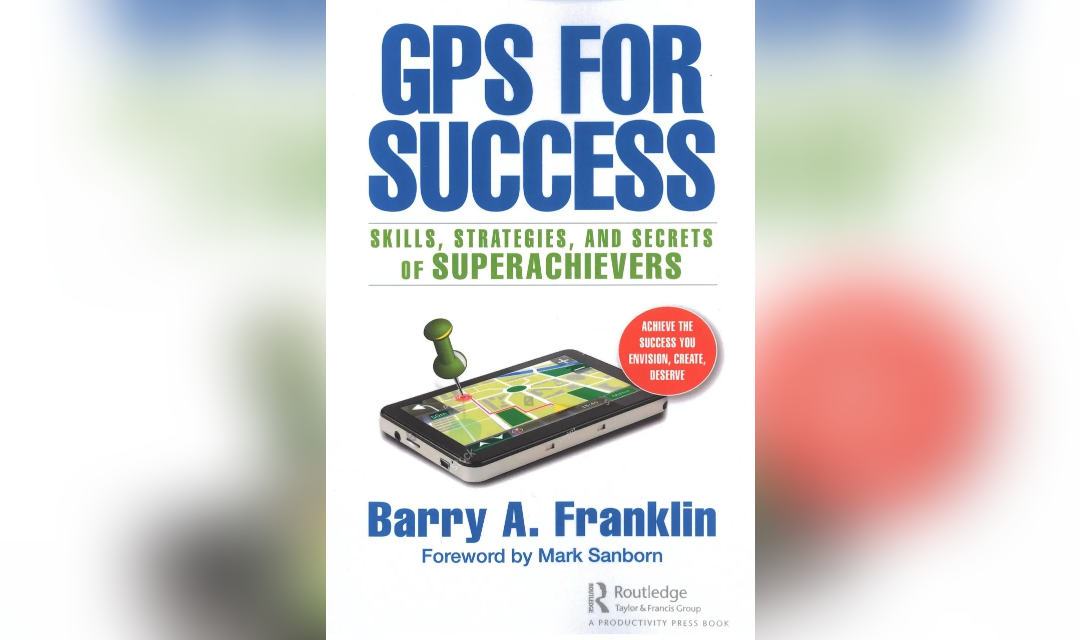 Barry Franklin Uncovers the Secrets of Highly Successful People in