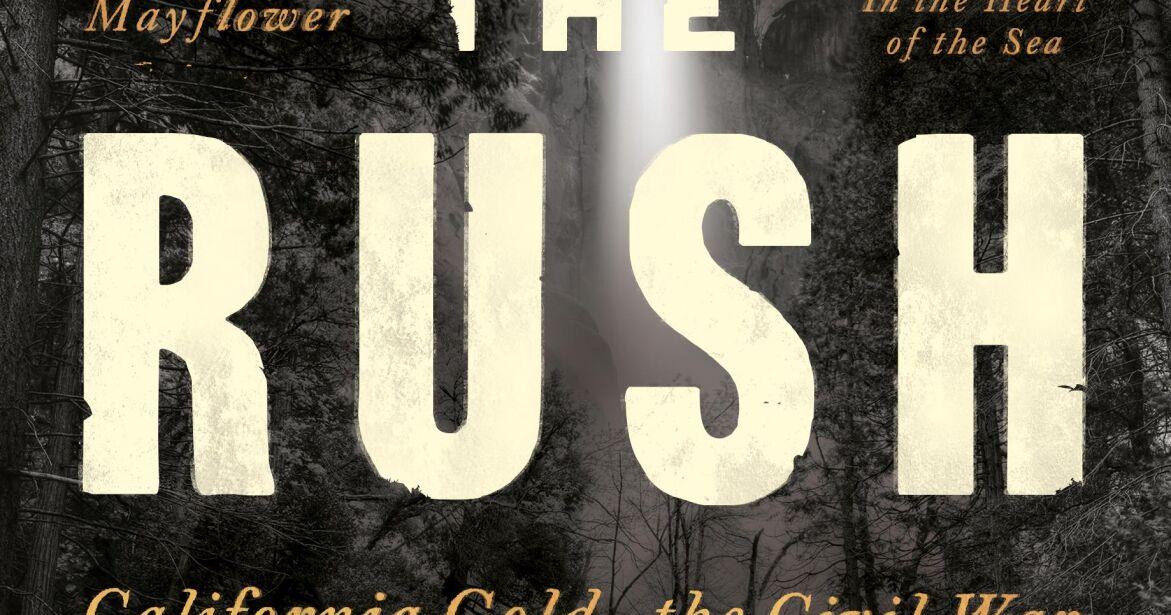 The Bookworm Sez: The Rush: California Gold, the Civil War and the Making of the Modern World