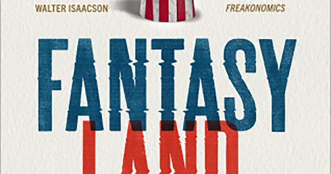 Fantasyland How America Went Haywire fantasyland how america went haywire