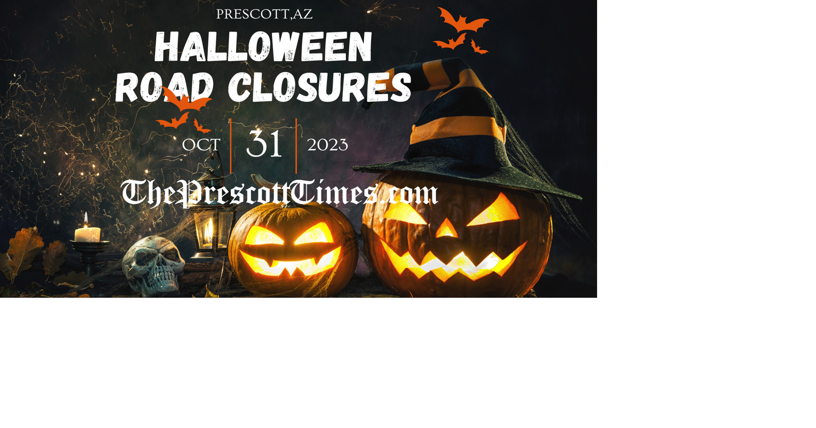 Halloween Street Closures You Should Know About Prescott Valley Times