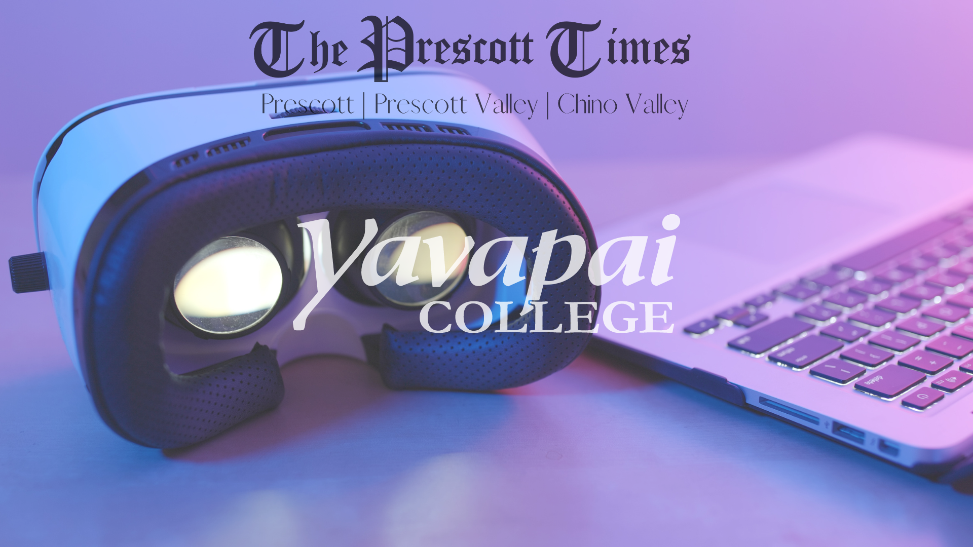 Yavapai College Embraces Virtual Reality To Revolutionize Career And ...