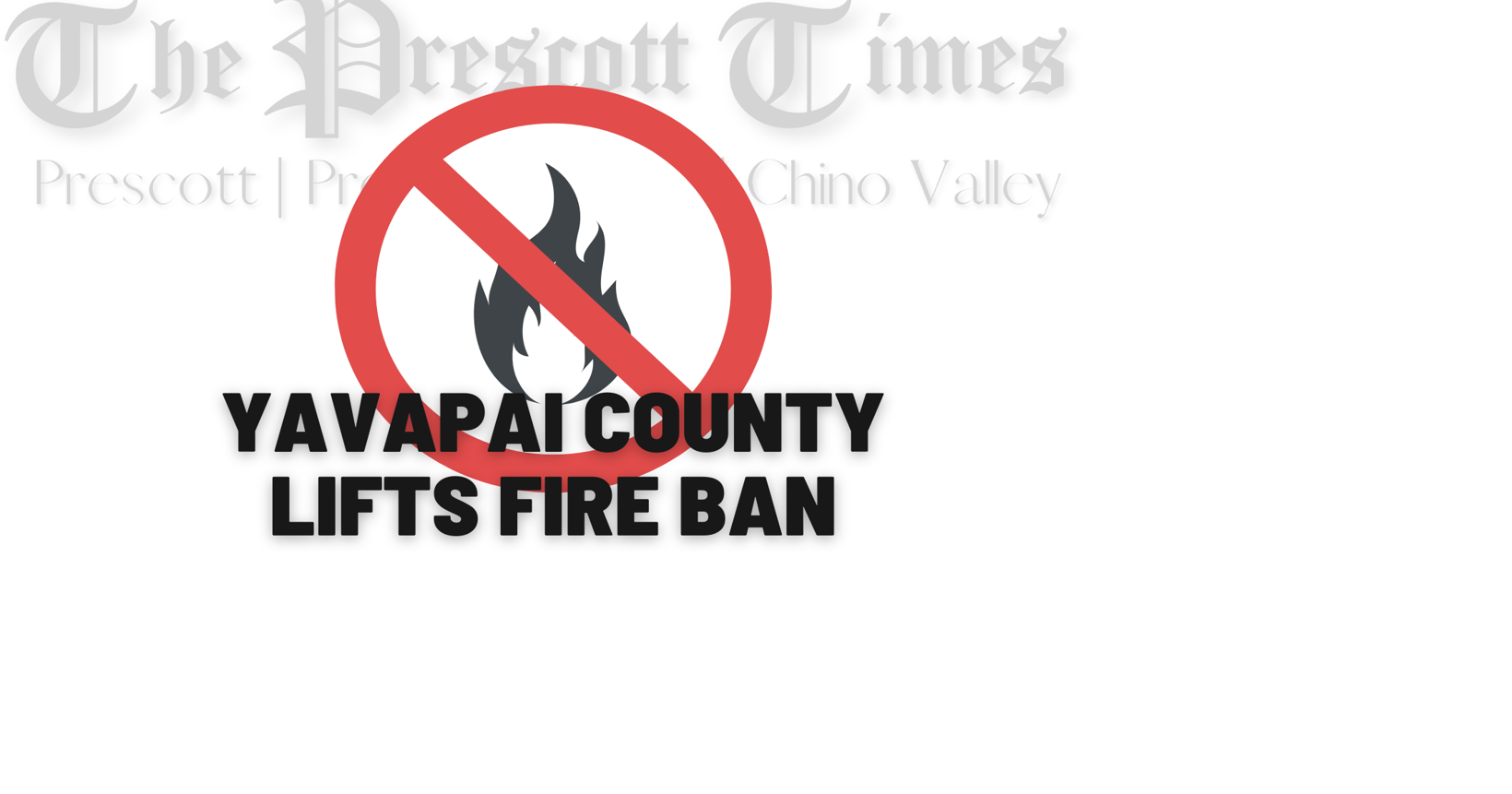 Yavapai County Lifts Stage 2 Fire Restrictions and Outdoor Fire Ban A