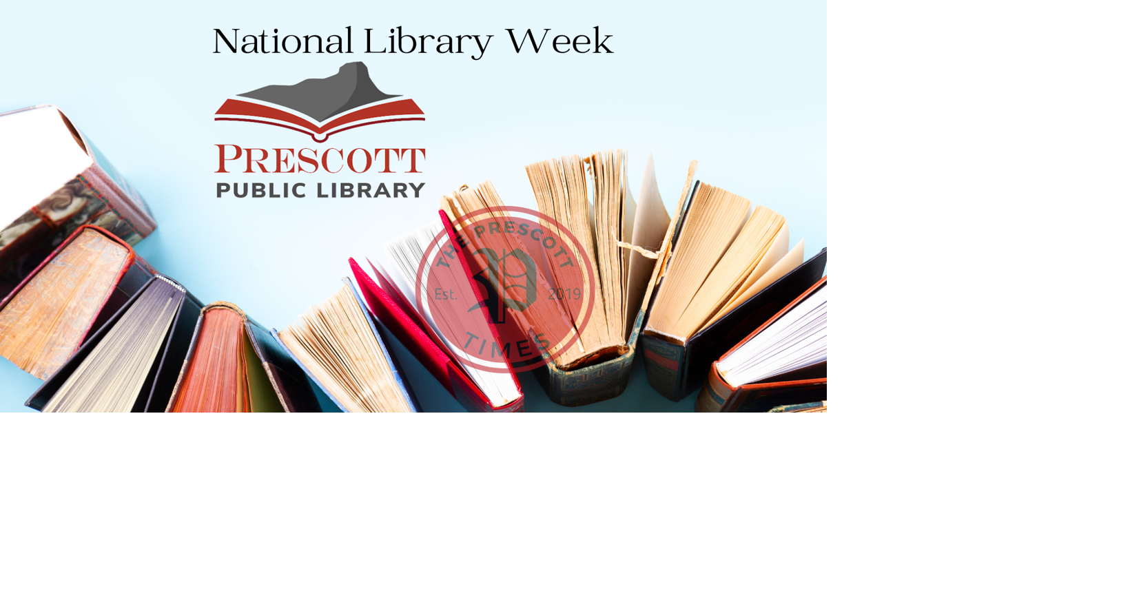READY, SET, LIBRARY! NATIONAL LIBRARY WEEK AT PRESCOTT PUBLIC LIBRARY