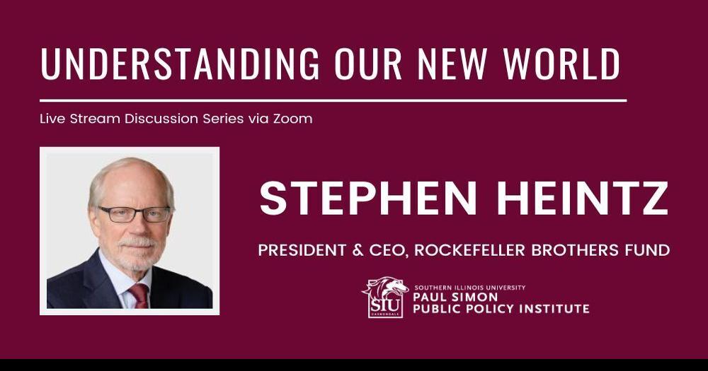 Rockefeller Brothers Fund president to discuss geopolitics at SIU’s Paul Simon Institute event