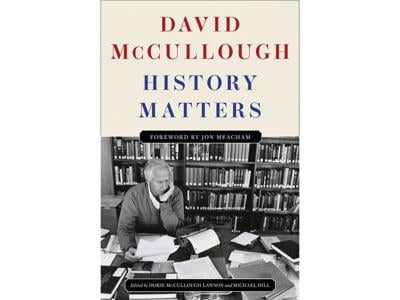 Book Review: Evidence of historian David McCullough's curiosity abounds in 'History Matters'