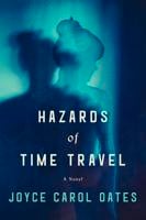 Joyce Carol Oates’ new book Hazards of Time Travel is a look at the past through the future