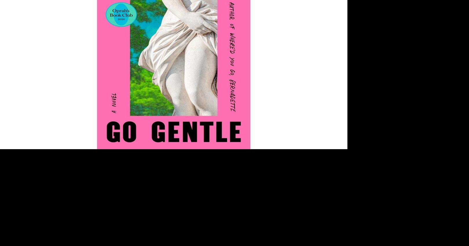 Oprah Winfrey names Maria Semple’s 'Go Gentle' as her latest book club pick