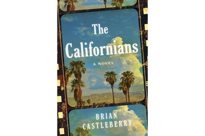 Book Review: Brian Castleberry aims for a Jonathan Franzen-style saga with 'The Californians'