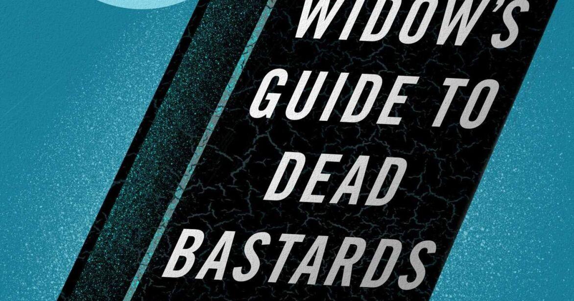 Review: ‘The Widow’s Guide to Dead Bastards’ delights