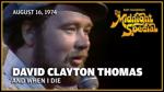 David Clayton Thomas And When I Die August 16, 1974