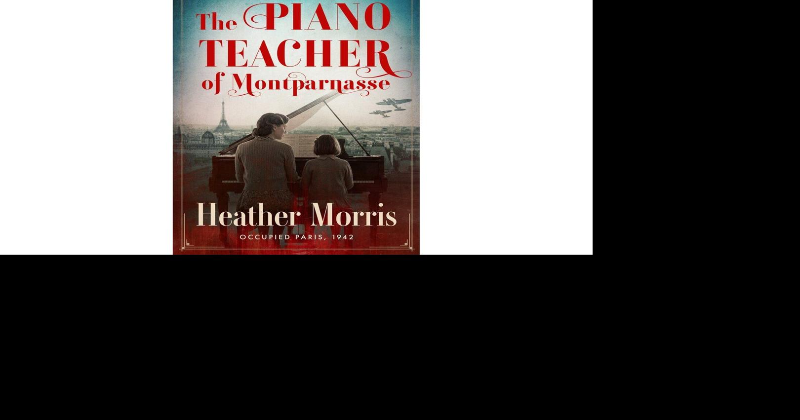 Heather Morris returns to WWII with 'The Piano Teacher of Montparnasse' set in Nazi-occupied Paris