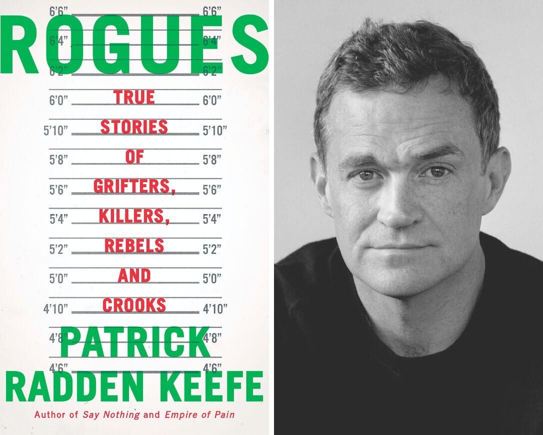 Rogues: True Stories of Grifters, Killers, Rebels and Crooks by Patrick  Radden Keefe