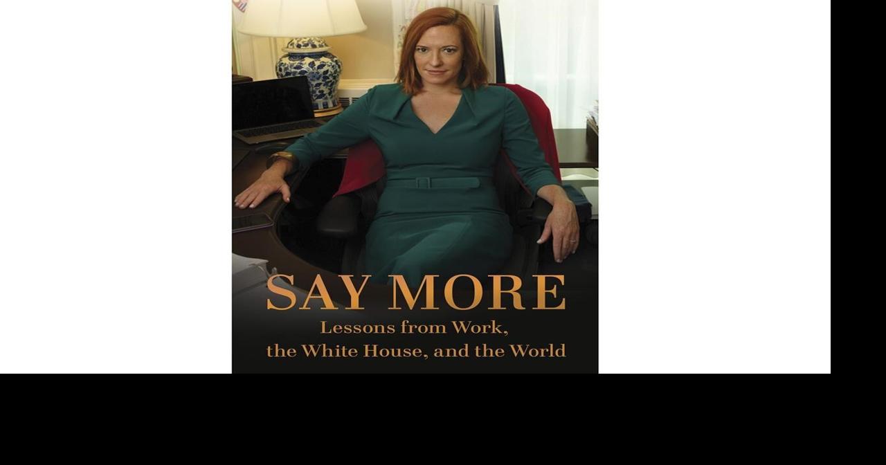 Former White House press secretary Jen Psaki writes about her years in  government in 'Say More'