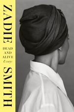 Zadie Smith Dead and Alive cover.jpg