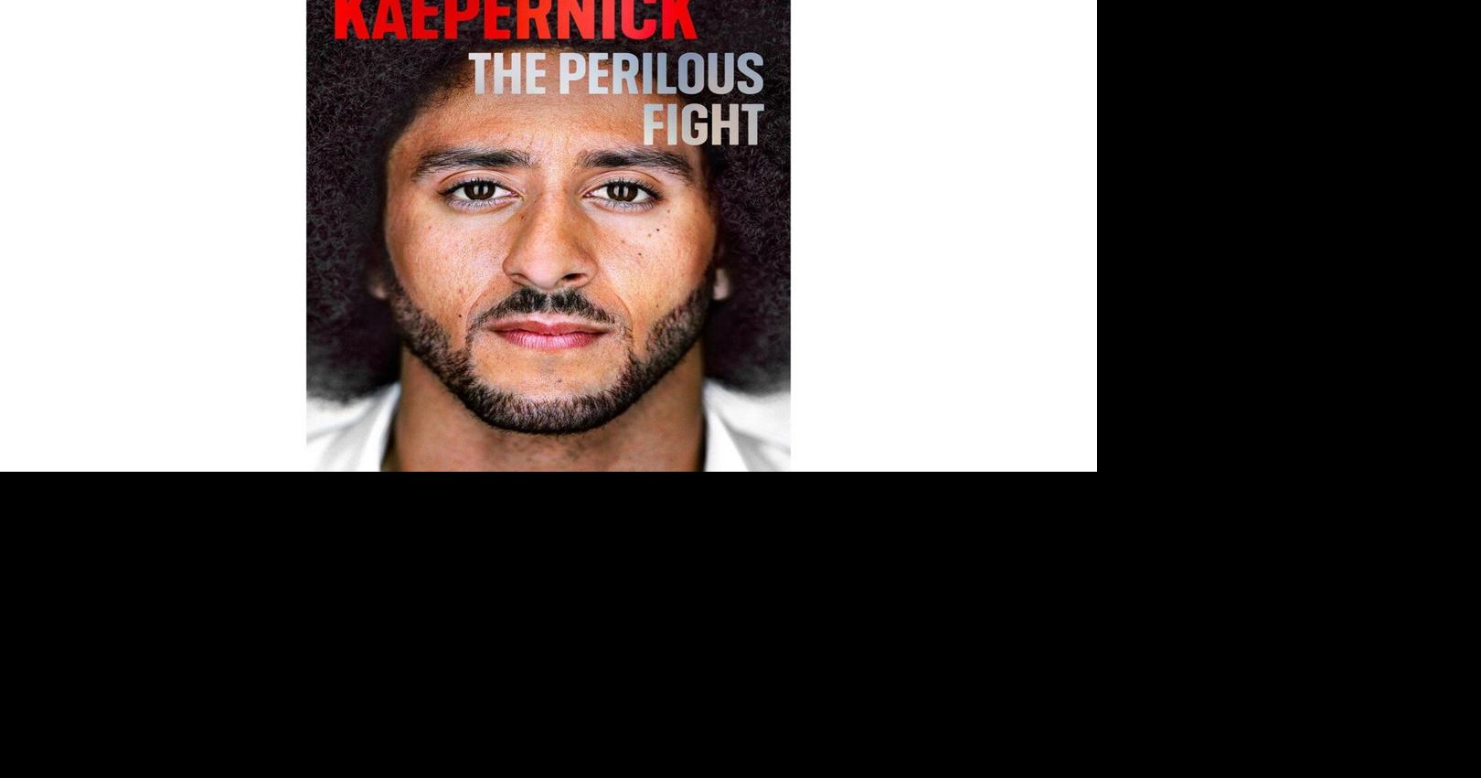 Colin Kaepernick to publish memoir 'The Perilous Fight' in September