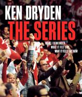 What if Team Canada had lost the Summit Series? Ken Dryden shudders to think how hockey history might have been altered