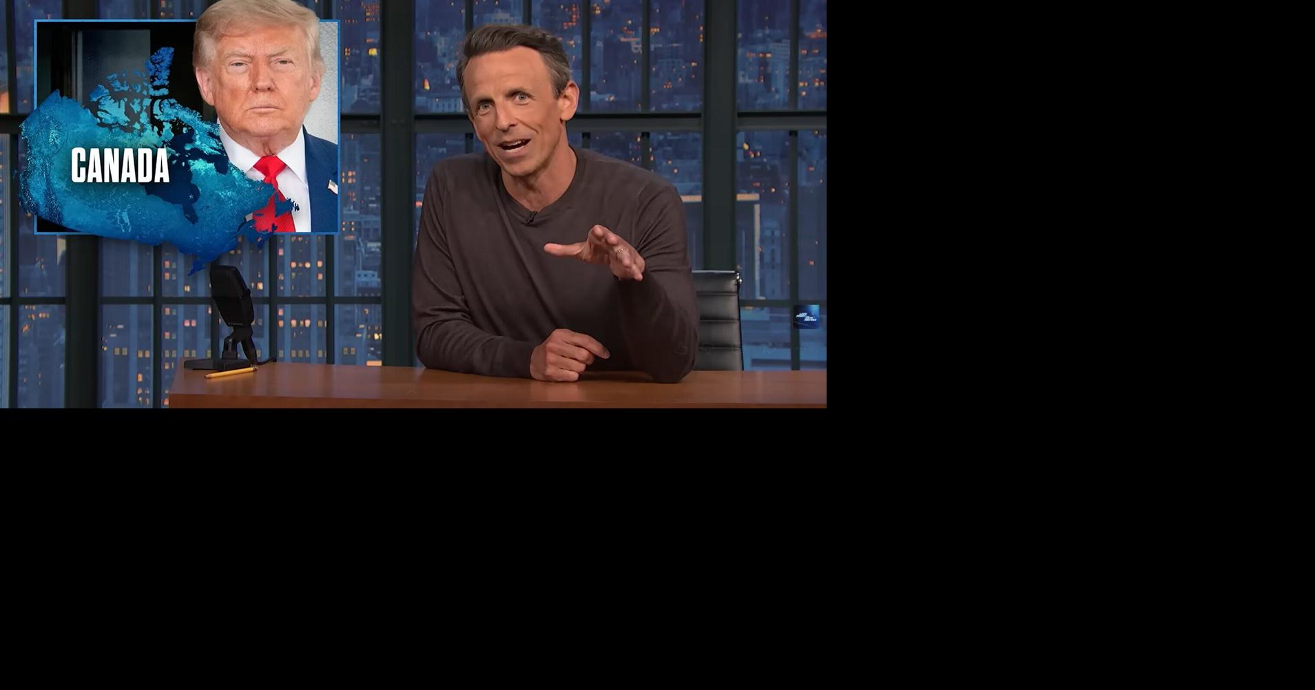 Seth Meyers calls Donald Trump's trade war with Canada 'lunacy,' pokes fun at 'bad cop' Doug Ford
