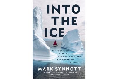 Book Review: Mark Synnott heads ‘Into the Ice’ to chase the maritime mystery of Sir John Franklin