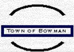 Bowman, Town Of