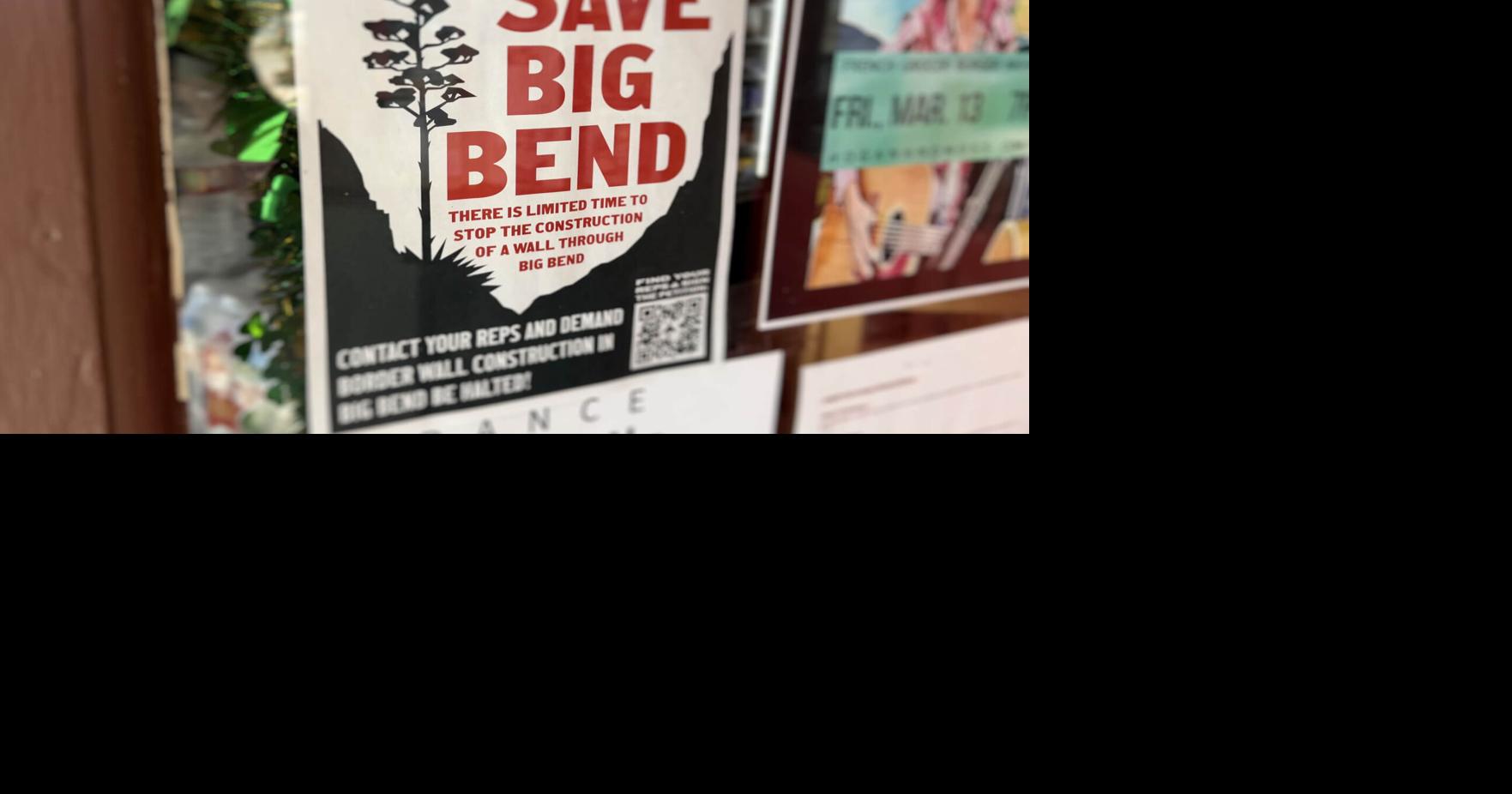 Big Bend Border Wall Plans Face Months of Bipartisan Pushback Over Tourism, Environmental Concerns