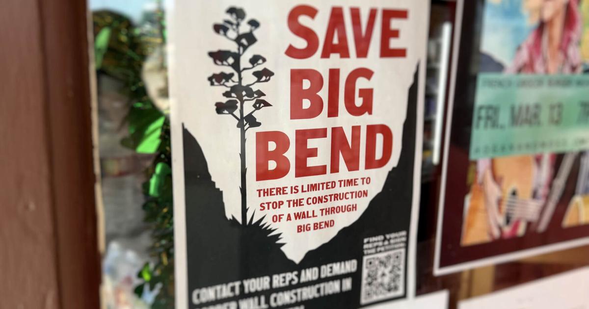 Big Bend Border Wall Plans Face Months of Bipartisan Pushback Over Tourism, Environmental Concerns