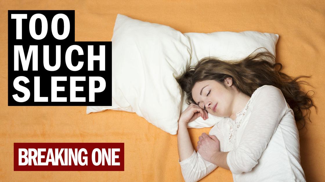Why too much sleep may be a bad thing Lifestyles