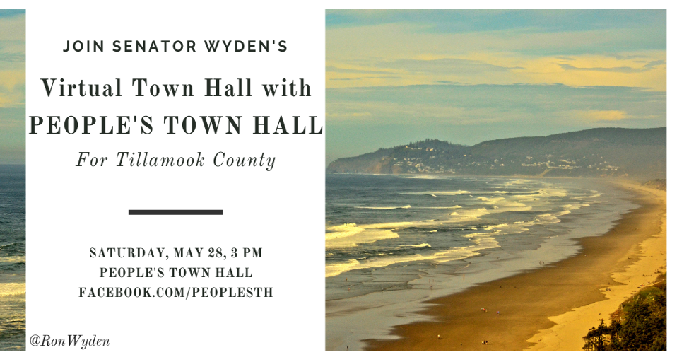 Senator Ron Wyden Online Town Hall – Tillamook County – Saturday May 28 at 3pm PDT