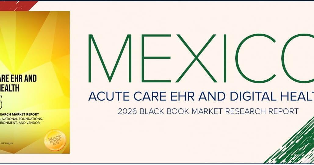 Black Book Research Publishes "Mexico Acute Care EHR and Digital Health 2026" in State of Global Healthcare IT & EHR Series