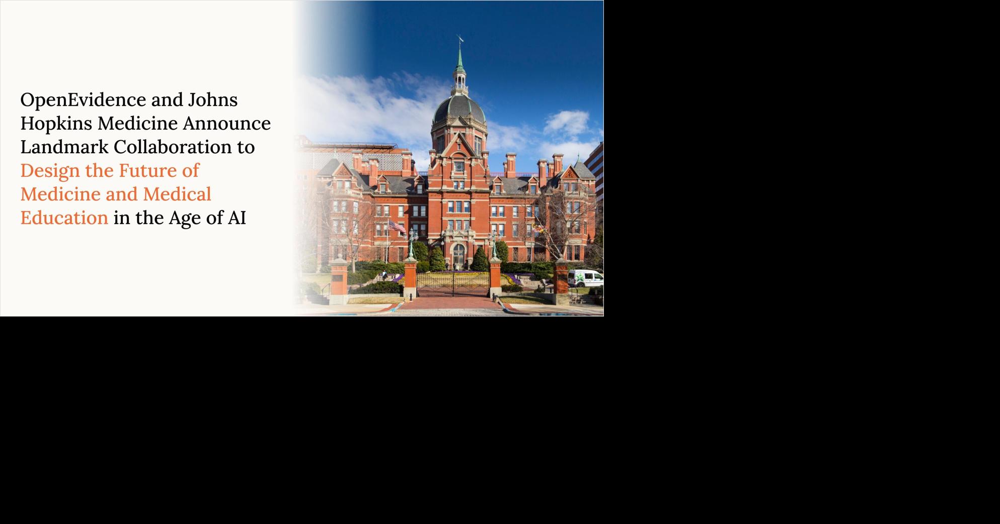 OpenEvidence and Johns Hopkins Medicine Announce Landmark Collaboration to Design the Future of Medicine and Medical Education in the Age of AI