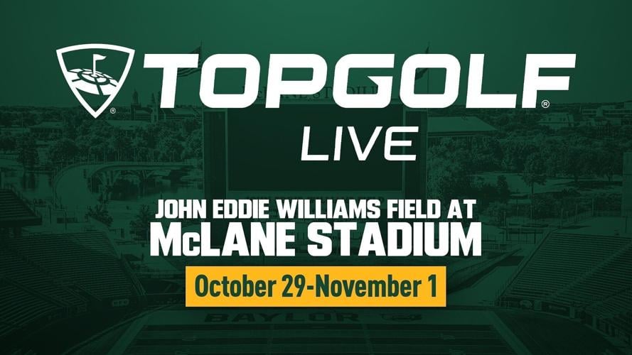 TOPGOLF ANNOUNCES FIRST STADIUM SERIES EVENT IN THE BIG12 AT BAYLOR UNIVERSITY