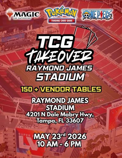 Event flier for TCG Takeover at Raymond James Stadium in Tampa on May 23, 2026, featuring more than 150 vendor tables, tournaments, and family-friendly trading card activities at the first-ever card show hosted inside the stadium.