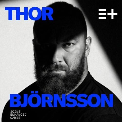 Hafþór Júlíus “Thor” Björnsson joins Enhanced Games