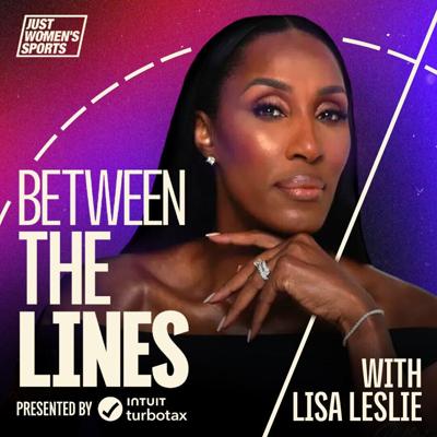 Just Women’s Sports Brings Back ‘Between The Lines’ With Lisa Leslie, Presented By Intuit Turbotax
