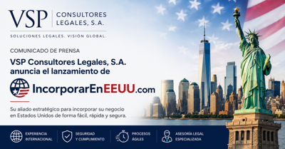 VSP Consultores Legales, S.A. lanza IncorporarEnEEUU.com, plataforma para formar empresas en los Estados Unidos