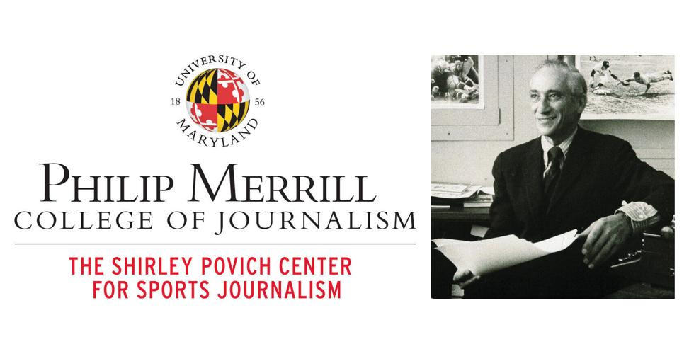 Philip Merrill College of Journalism - The Shirley Povich Center for Sports Journalism