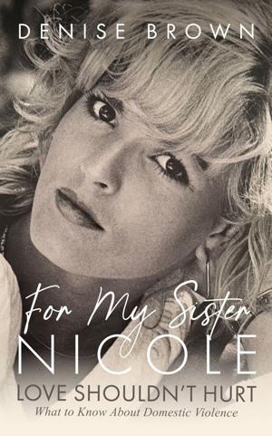 "For My Sister Nicole," by Denise Brown.