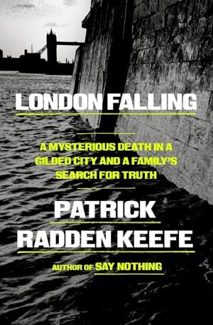 A teen’s mysterious death led to Patrick Radden Keefe’s ‘London Falling’