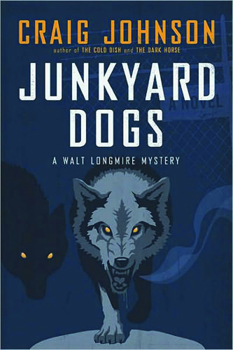 Junkyard Dogs: A Walt Longmire Mystery