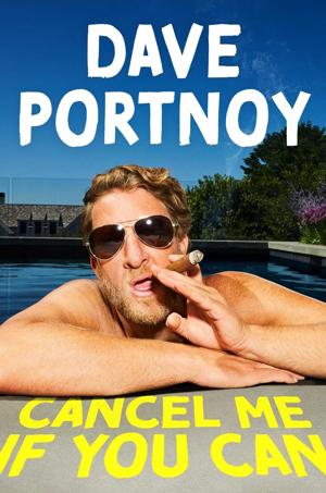 "Cancel Me If You Can," by Dave Portnoy.