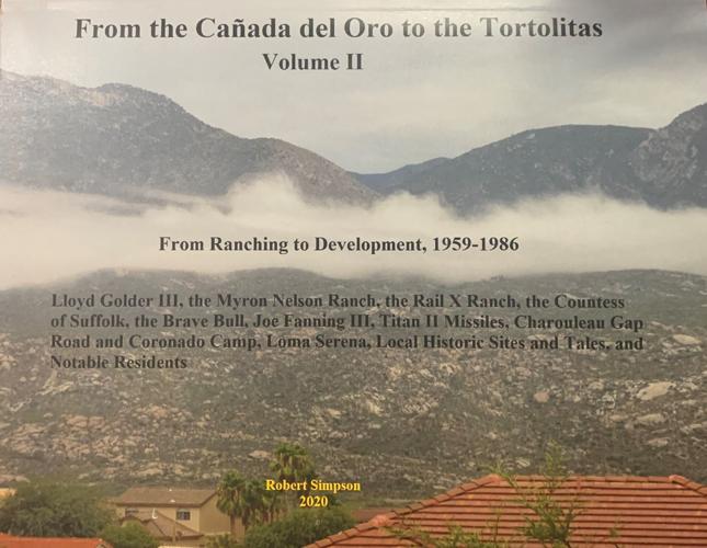 From the Cañada del Oro to the Tortolitas, Volume II: From Ranching to Development, 1959-1986
