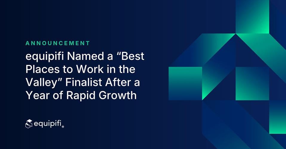 equipifi® Named a "Best Places to Work in the Valley" Finalist After a Year of Rapid Growth