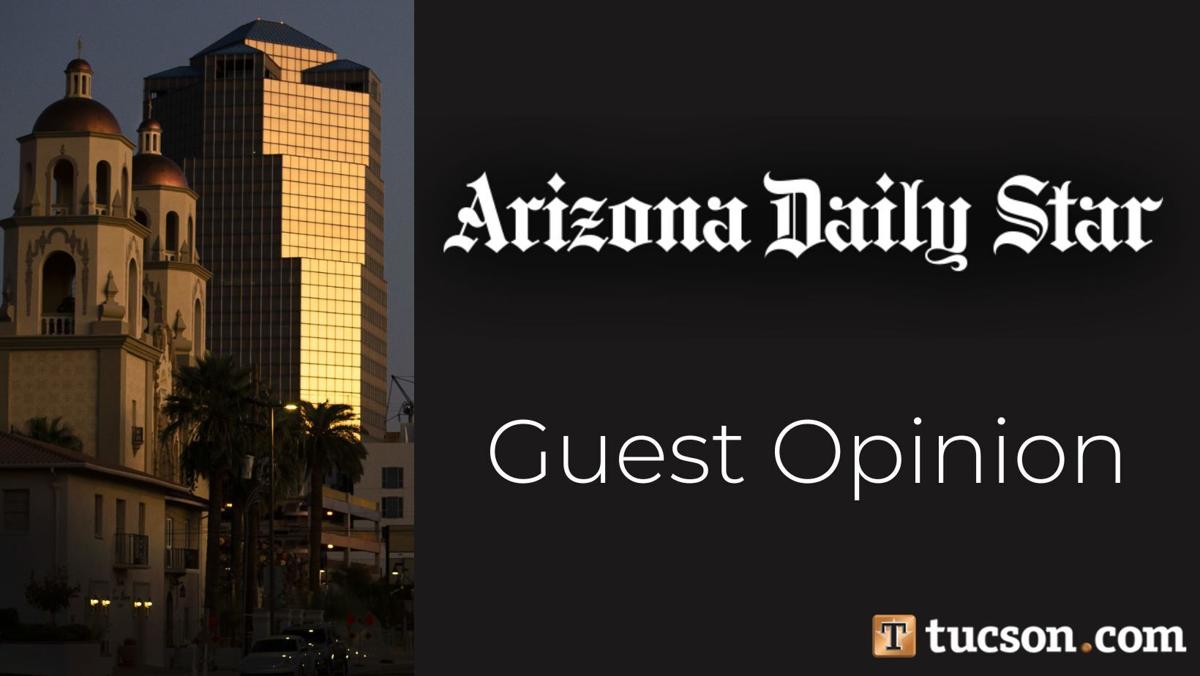 Arizona Daily Star Guest Opinion