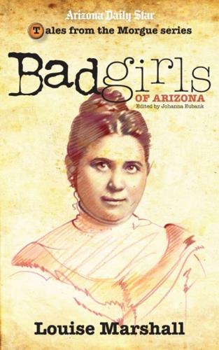 Bad Girls of Arizona: Louise Marshall